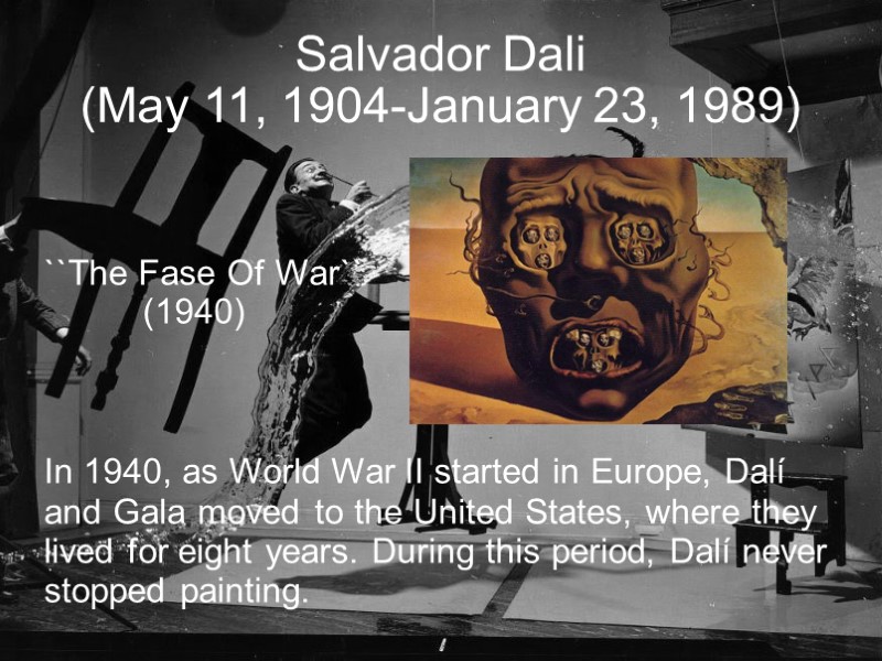 Salvador Dali (May 11, 1904-January 23, 1989)‏    ``The Fase Of War``
